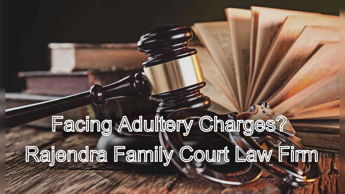 Facing Adultery Charges? Consult Top Criminal Lawyers for Legal Support